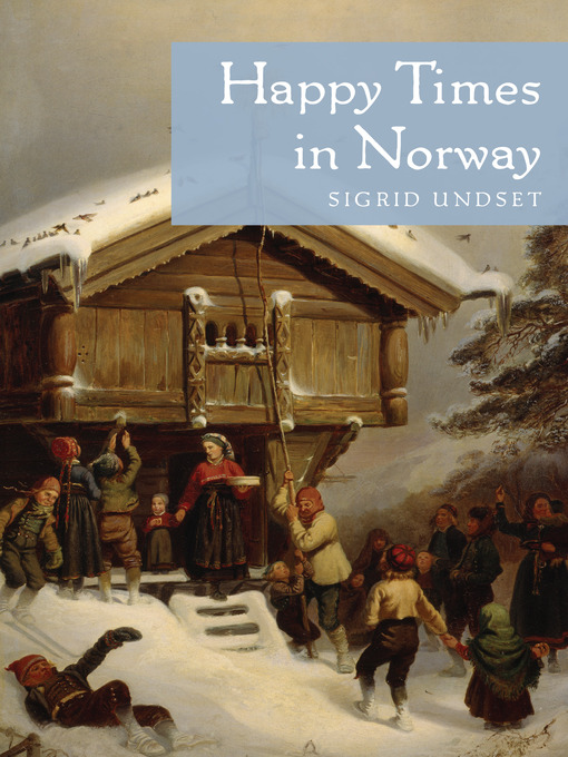 Title details for Happy Times in Norway by Sigrid Undset - Available